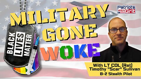 Military Gone Woke, Conformity, Transgenders and Who's Pulling the Military's Strings? | Lt. Col (Ret) Scar Sullivan, B-2 Stealth Pilot