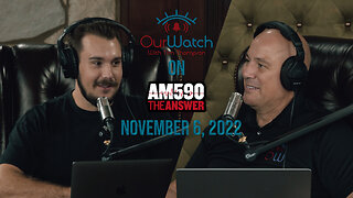 Our Watch on AM590 The Answer // November 6, 2022