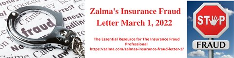 Zalma’s Insurance Fraud Letter March 1, 2022