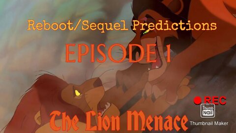 Reboot/Sequel Predictions: Episode 1: The Lion Menace