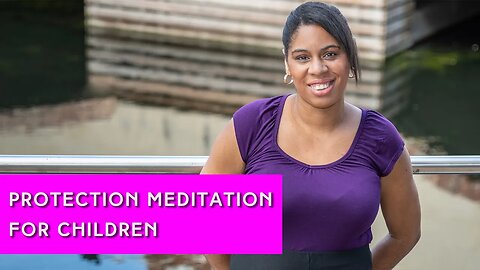PROTECTION MEDITATION FOR CHILDREN | IN YOUR ELEMENT TV
