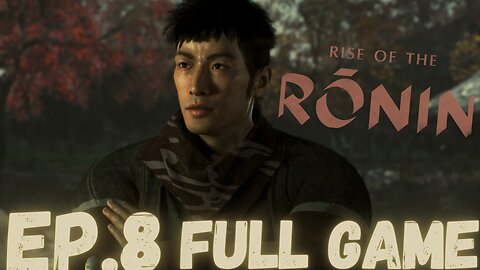 RISE OF RONIN Gameplay Walkthrough EP.8- Reckless FULL GAME