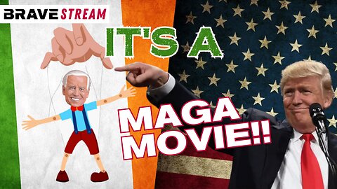 BraveTV STREAM - April 13, 2023 - IT’S A MAGA MOVIE AND PRESIDENT TRUMP IS PRODUCER & BIDEN VISITS IRELAND! FINALE SET TO COME!