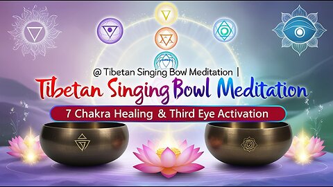 ✨ Tibetan Singing Bowl Meditation | 7 Chakra Healing & Third Eye Activation ✨