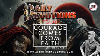COURAGE COMES FROM FAITH - Daily Devotions w/ LW