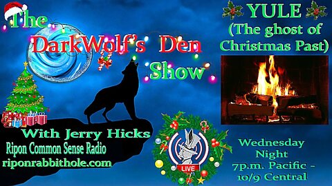 🎄🐺The DarkWolf's Den Radio Show🐺🎄Ep. 40🎄- 🎅🎄YULE (And the Ghosts of Christmas Past)🎄🎅