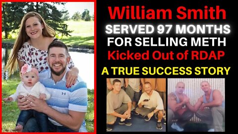 William Smith Served 97 Months in Prison For Meth. REAL SUCCESS STORY - RDAP DAN