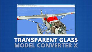 Transparent Glass with Model Converter X | MSFS Developer Tutorial