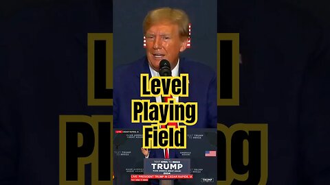 TRUMP: A Level Playing Field