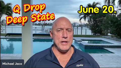 Michael Jaco SHOCKING News "Q Drops - Deep State" June 20.