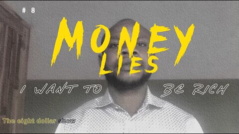 The money lies that people tell - I want to be rich 9