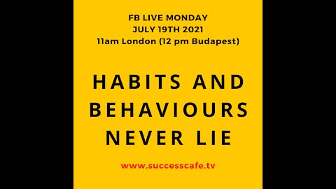 Habits And Behaviours Never Lie