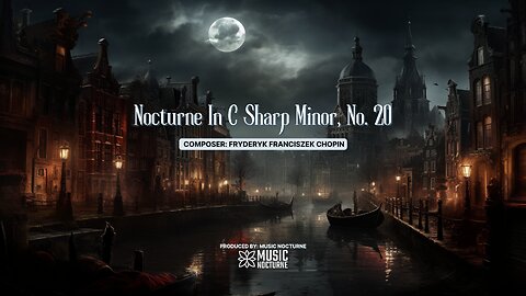 Chopin - Nocturne In C Sharp Minor, No. 20