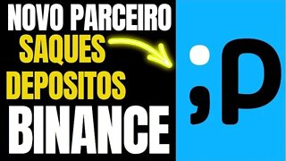 BINANCE NOVO PARCEIRO DE PAGAMENTOS SAQUES E DEPOSITOS REVELADO