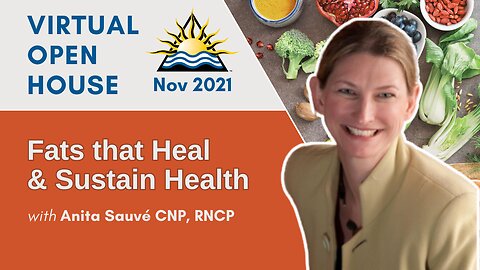 IHN Virtual Open House | November 2021 | Fats that Heal, Protect & Sustain Optimal Health
