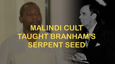 Makenzie's Malindi Cult Taught William Branham's Serpent Seed Doctrine