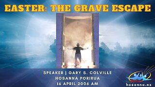 Easter: The Grave Escape (Gary Colville) | Hosanna Porirua