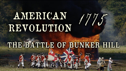 American Revolution 1775 - The Battle of Bunker Hill