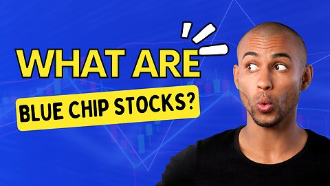 What are blue-chip stocks? A complete guide