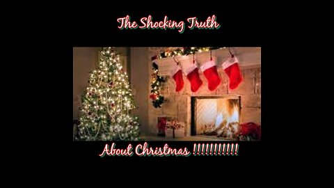 Shocking Truth About Christmas !!!!!