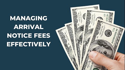 Navigating Arrival Notice Fee Variability