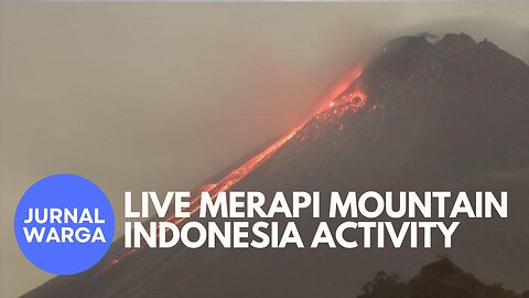 LIVE - MOUNT MERAPI VOLCANO INDONESIAN ACTIVITY