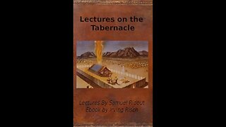 Lecture 1 on the Tabernacle, by Samuel Ridout, God's Dwelling place