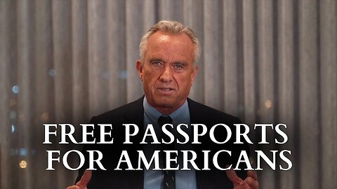 Robert F. Kennedy Jr. - Free Passports For Americans