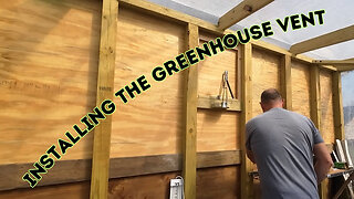Installing the Greenhouse Vent