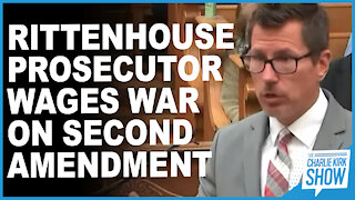 Rittenhouse Prosecutor Wages War On Second Amendment