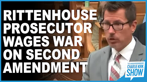 Rittenhouse Prosecutor Wages War On Second Amendment