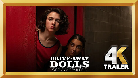 Drive-Away Dolls Official Trailer (2024) 4K - Action, Comedy, Thriller
