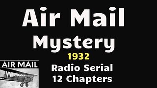 Air Mail Mystery 1932 (ep05) At Salt Flats