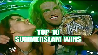 Top 10 WWE Summerslam Wins