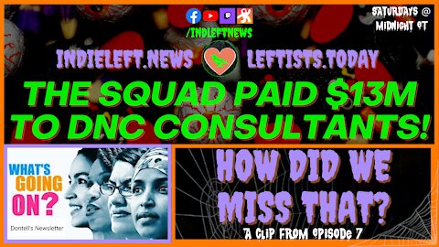 Justice Dems Paid $13M to DNC Consultants! [react] a clip from “How Did We Miss That?” Ep 07