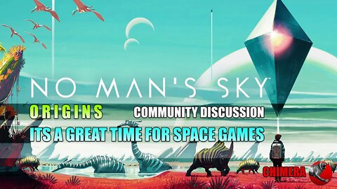 No Mans Sky Origins _Community Discussion_ Its a great Time to Play Space Games!