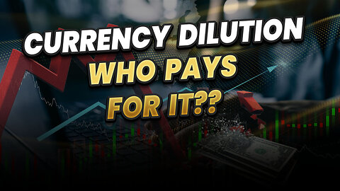 Currency dilution - Who pays for it??