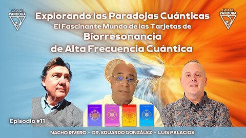 Explorando las Paradojas Cuánticas. Biorresonancia con Dr. Eduardo González y Nacho Rivero
