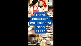 Top 10 Countries with the Best Food Part 1