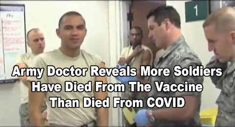 Army Doctor Reveals More Soldiers Have Died From The Vaccine Than Died From COVID