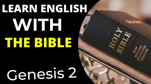 Learn English with Bible -Genesis 2 - Learn English through the history of the Holy Bible.