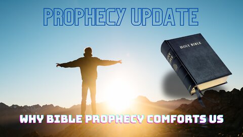 Prophecy UPDATE April 24, 2022 Why Prophecy Helps