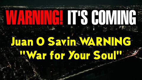 Juan O Savin WARNING "War for Your Soul"