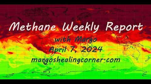 Methane Weekly Report with Margo (Apr. 7, 2024)