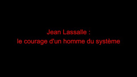 Jean Lassalle : le courage d'un homme du système