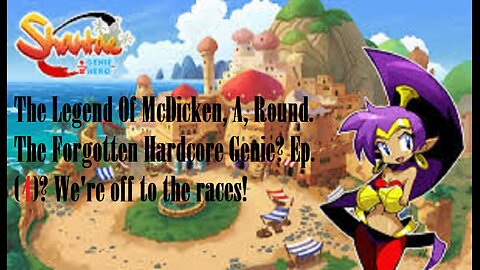 The Legend Of McDicken, A, Round. The Forgotten Hardcore Genie? Ep. (4)? #shantaehalfgeniehero