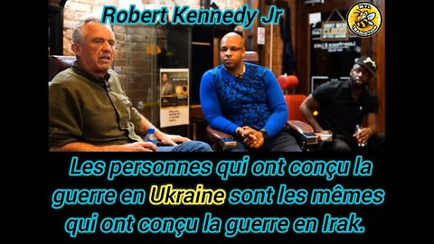 RFK.Jr Les personnes qui ont conçu la guerre en Ukraine sont les mêmes qui ont conçu celle en Irak