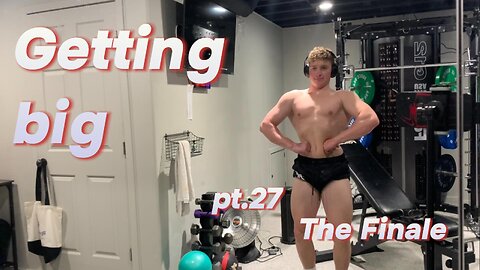 getting big pt.27 | the finale