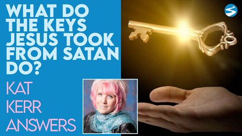 Kat Kerr: What Are the Keys Jesus Took from Satan? | Aug 25 2021