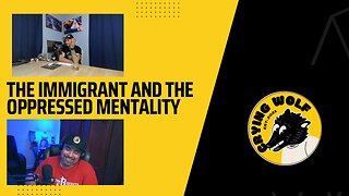 The Immigrant And The Oppressed Mentality